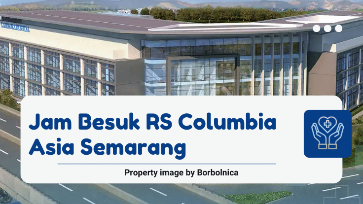 Jam Besuk RS Columbia Asia Semarang