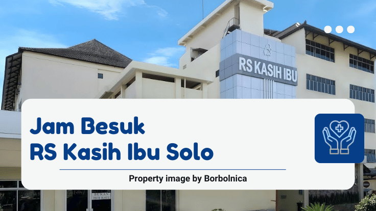 Jam Besuk RS Kasih Ibu Solo