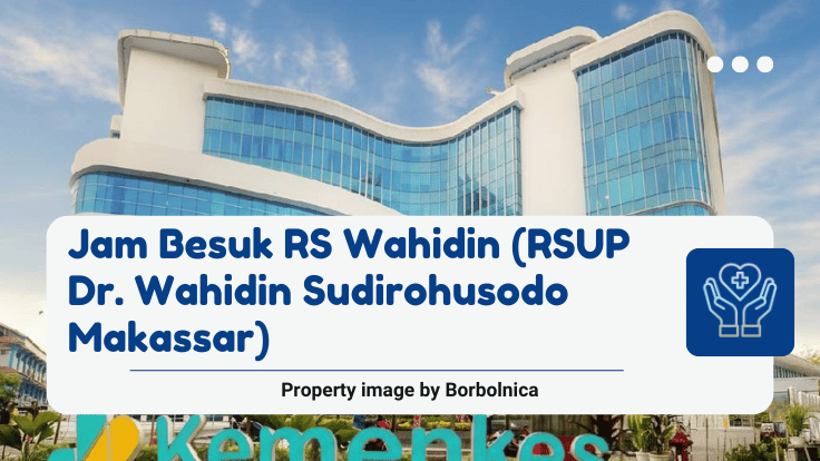 Jam Besuk RS Wahidin (RSUP Dr. Wahidin Sudirohusodo Makassar)