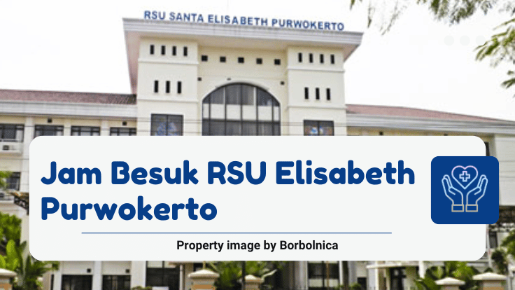 Jam Besuk RSU Elisabeth Purwokerto