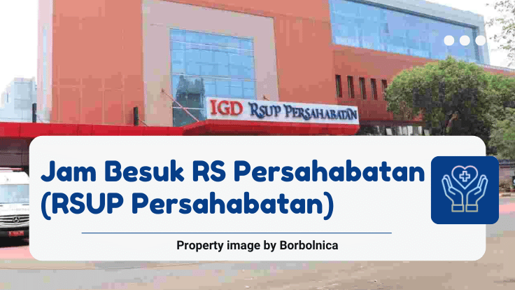 Jam besuk RS Persahabatan (RSUP Persahabatan)